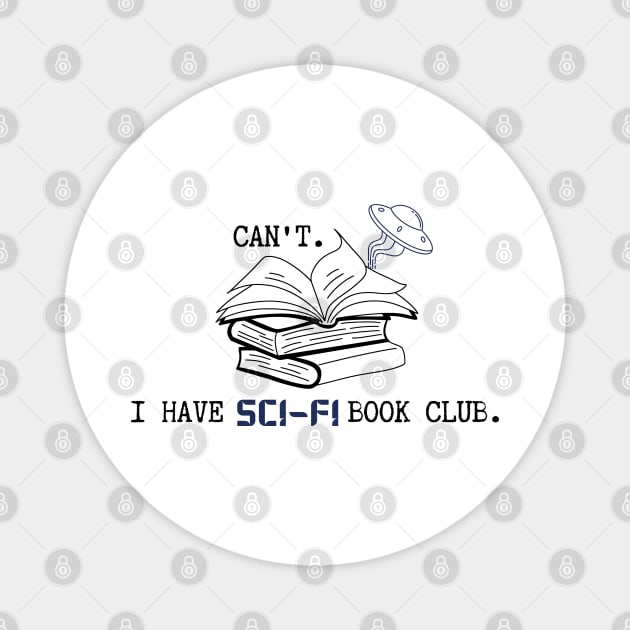 Can't. I have sci-fi book club. Magnet by TheBookishBard